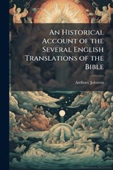 An Historical Account of the Several English Translations of the Bible - Anthony Johnson - 9781023917414
