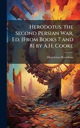Herodotus. the Second Persian War, Ed. [From Books 7 and 8] by A.H. Cooke - Herodotus Herodotus - 9781023962889