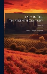Italy In The Thirteenth Century - Henry Dwight Sedgwick - 9781023974202