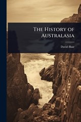 The History of Australasia - David Blair - 9781024016536