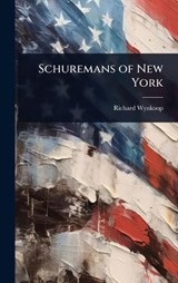 Schuremans of New York - Richard Wynkoop - 9781024016895