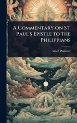 A Commentary on St. Paul's Epistle to the Philippians - Alfred Plummer - 9781024034851