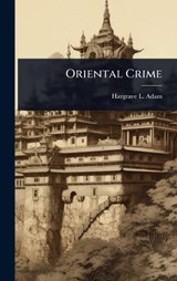 Oriental Crime - Hargrave L Adam - 9781024054897