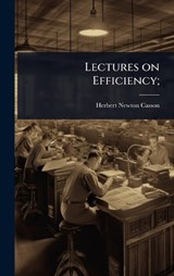 Lectures on Efficiency; - Herbert Newton Casson - 9781024066555