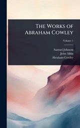The Works of Abraham Cowley - Samuel Johnson ; John Aikin ; Abraham Cowley - 9781024068634