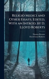Religio Medici and Other Essays. Edited, With an Introd. by D. Lloyd Roberts - Thomas Browne ; David Lloyd Roberts - 9781024086133