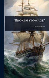 'Broken Stowage.' - David William Bone - 9781024088007