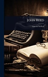 John Reed - Lincoln Steffens - 9781024107586