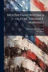 Speeches and Writings of Hon. Thomas F. Marshall - Thomas Francis Marshall ; W L Barre - 9781024112221