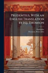 Prudentius, With an English Translation by H.J. Thomson - B 348 Prudentius ; Henry John Thomson - 9781024177190