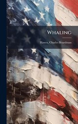 Whaling - Charles Boardman Hawes - 9781024181159