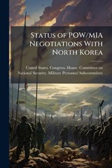 Status of POW/MIA Negotiations With North Korea -  - 9781024186499