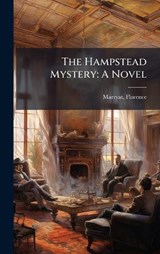The Hampstead Mystery - Florence Marryat - 9781024207149