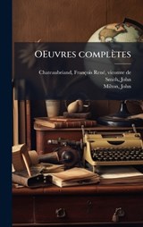 OEuvres complètes - François-Renã(c) Chateaubriand ; John Smith ; John Milton - 9781024227413