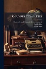 OEuvres complètes - François-Renã(c) Chateaubriand ; John Smith ; John Milton - 9781024229929