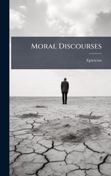 Moral Discourses - Epictetus Epictetus - 9781024232738