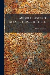 Middle Eastern Affairs Number Three - Albert Hourani - 9781024236903