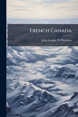 French Canada - John George Bourinot - 9781024263695