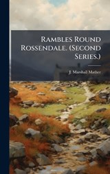 Rambles Round Rossendale. (Second Series.) - J Marshall Mather - 9781024279559
