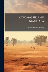 Coomassie and Magdala - Henry Morton Stanley - 9781024287561