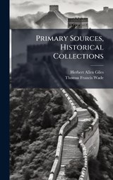 Primary Sources, Historical Collections - Herbert Allen Giles ; Thomas Francis Wade - 9781024292008