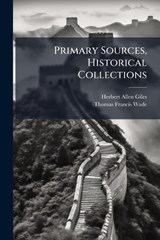 Primary Sources, Historical Collections - Herbert Allen Giles ; Thomas Francis Wade - 9781024296747