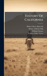 History Of California - Hubert Howe Bancroft ; William Nemos - 9781024304497