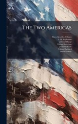 The Two Americas - Henry Llewellyn Williams ; Jeremy Belknap - 9781024304848