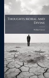 Thoughts Moral And Divine - Wellins Calcott - 9781024308679