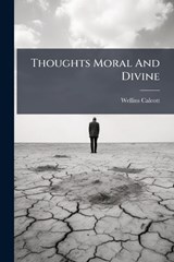 Thoughts Moral And Divine - Wellins Calcott - 9781024311327