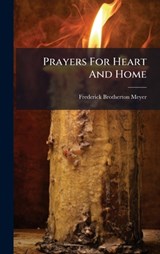 Prayers For Heart And Home - Frederick Brotherton Meyer - 9781024313420