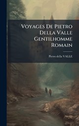 Voyages De Pietro Della Valle Gentilhomme Romain - Pietro Della Valle - 9781024326314