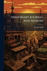 Missionary Journal And Memoir - Joseph Wolff - 9781024329575