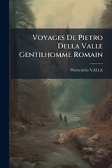 Voyages De Pietro Della Valle Gentilhomme Romain - Pietro Della Valle - 9781024331295