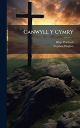 Canwyll Y Cymry - Rhys Prichard ; Stephen Hughes - 9781024335538