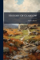 History Of Glasgow - Andrew Brown - 9781024338522