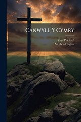 Canwyll Y Cymry - Rhys Prichard ; Stephen Hughes - 9781024339864