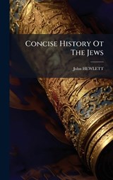 Concise History Ot The Jews - John Hewlett (B D ) - 9781024359596