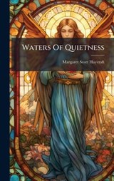 Waters Of Quietness - Margaret Scott Haycraft - 9781024378245