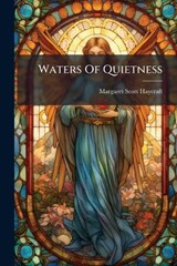 Waters Of Quietness - Margaret Scott Haycraft - 9781024382563