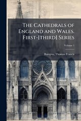 The Cathedrals of England and Wales. First-[third] Series - Bumpus Thomas Francis - 9781024406085