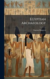 Egyptian Archaeology - Gaston Maspero - 9781024412109