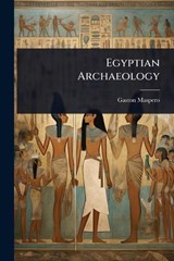 Egyptian Archaeology - Gaston Maspero - 9781024416619