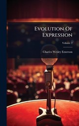 Evolution Of Expression - Charles Wesley Emerson - 9781024425543