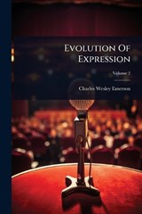 Evolution Of Expression - Charles Wesley Emerson - 9781024429800