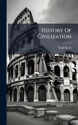 History Of Civilization - Emil Reich - 9781024564310