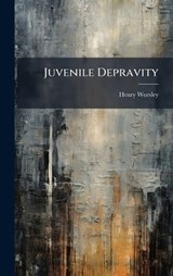Juvenile Depravity - Henry Worsley - 9781024611557