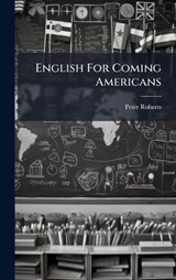 English For Coming Americans - Peter Roberts - 9781024657647