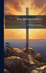 N.s. JÃ(c)sus-christ - Jean-Baptiste Berthier - 9781024663099
