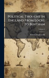 Political Thought In England From Locke To Bentham - Harold Joseph Laski - 9781024699159